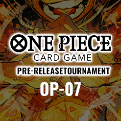 OP-07 Pre-Release Tournament has been updated.