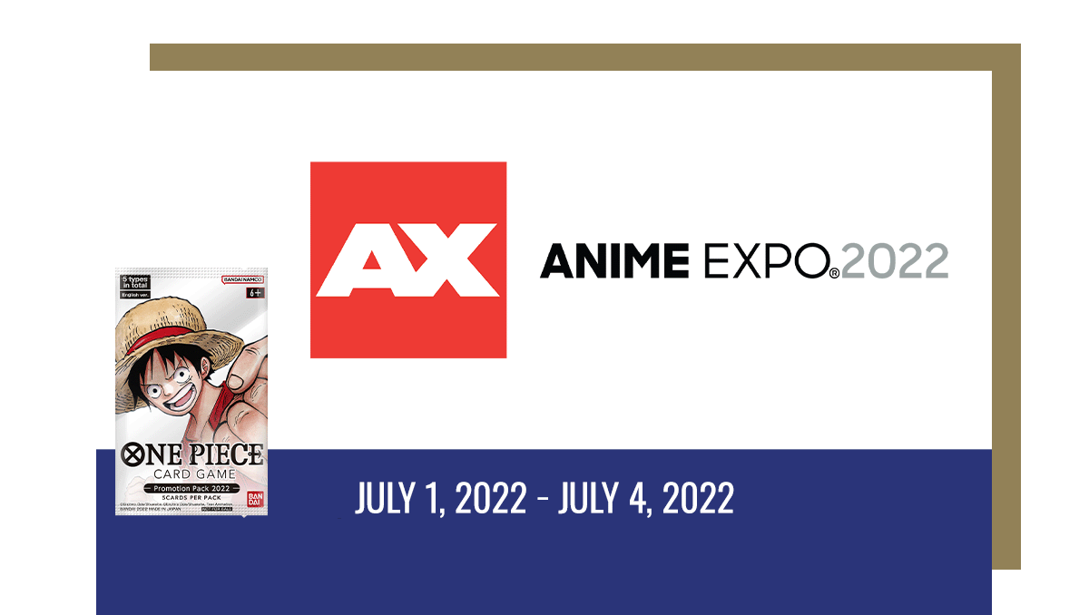Ended Anime Expo 2022  EVENTSONE PIECE CARD GAME  Official Web Site