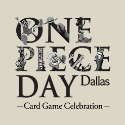 ONE PIECE DAY Dallas -Card Game Celebration-