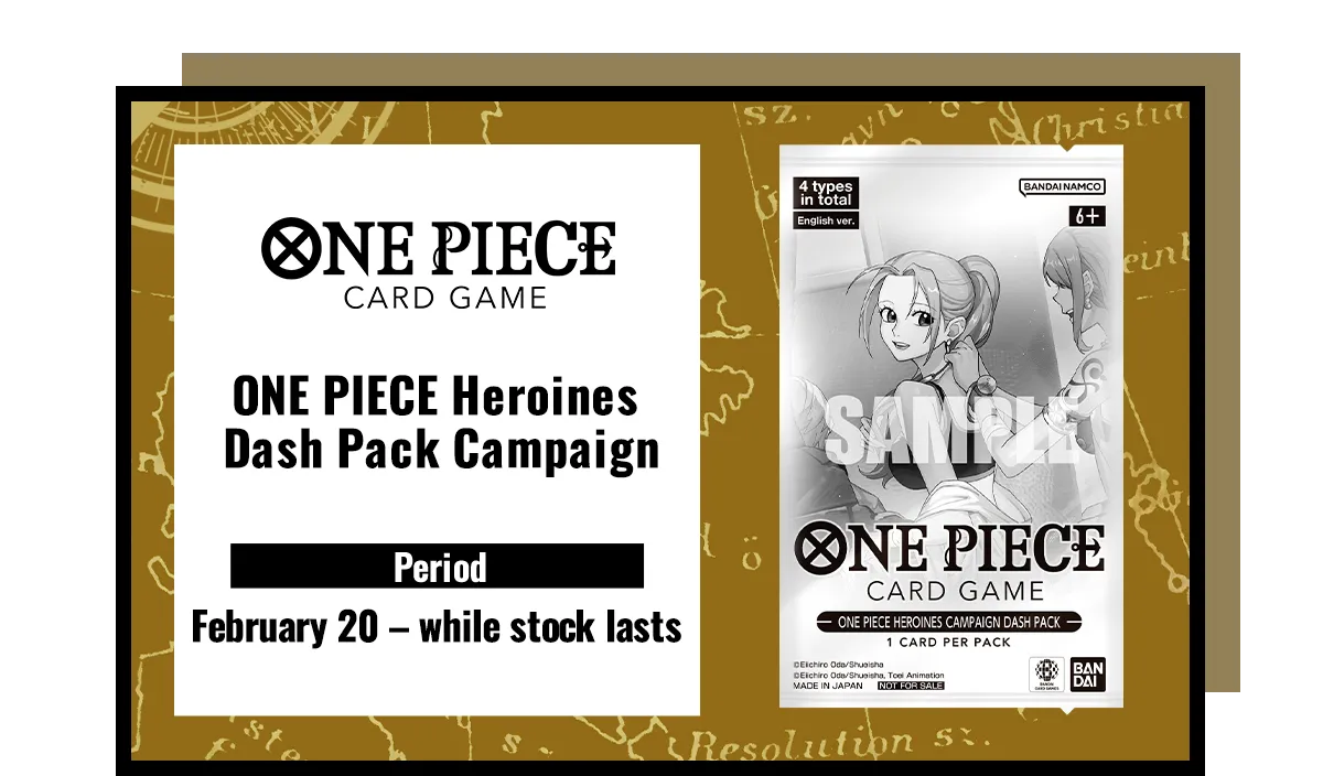 ONE PIECE Heroines Dash Pack Campaign