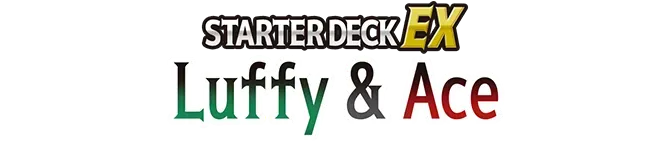 STARTER DECK EX -Luffy & Ace-  [ST-30]