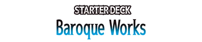 STARTER DECK -Baroque Works-  [ST-38]