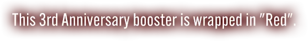 This 3rd Anniversary booster is wrapped in Red.