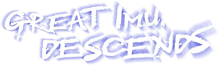 Great Imu, Descends