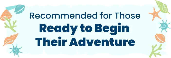 Recommended for Those Ready to Begin Their Adventure