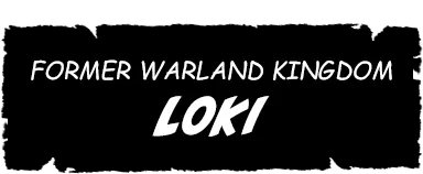 FORMER WARLAND KINGDOM Loki