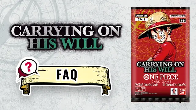 FAQ BOOSTER PACK -CARRYING ON HIS WILL- [OP-13] has been updated.