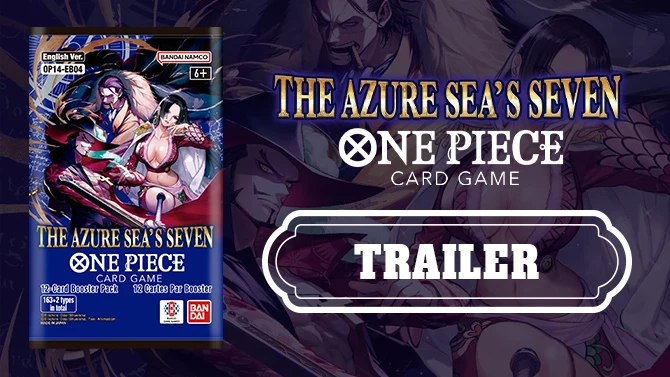 Watch the trailer for -THE AZURE SEA’S SEVEN- [OP14-EB04] and get ready for release!