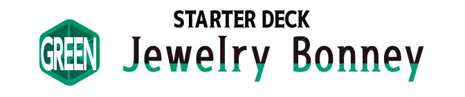 STARTER DECK -GREEN Jewelry Bonney- [ST-24]
